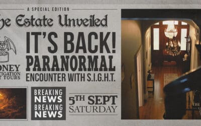 The Estate Unveiled: It’s Back! A Paranormal Encounter with S.I.G.H.T in Camden NSW